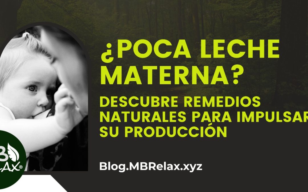 ¿Poca leche materna? Descubre Remedios Naturales para Impulsar su Producción