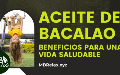Explorando los Beneficios del Aceite de Bacalao para una Vida Saludable